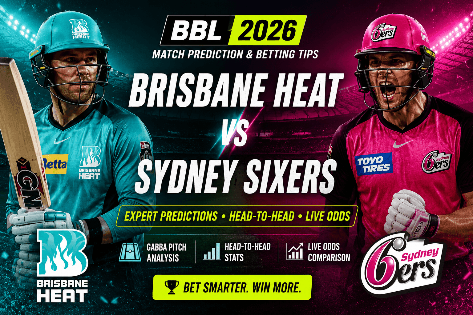 Brisbane Heat vs Sydney Sixers Prediction 2026 | BBL Betting Tips